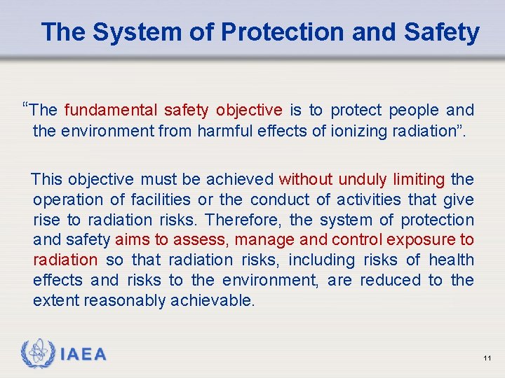 The System of Protection and Safety “The fundamental safety objective is to protect people