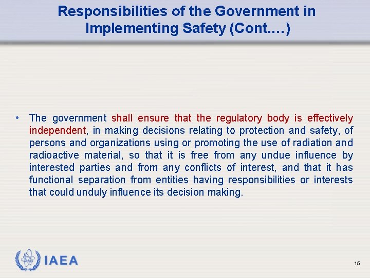 Responsibilities of the Government in Implementing Safety (Cont. …) • The government shall ensure