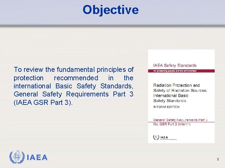 Objective To review the fundamental principles of protection recommended in the international Basic Safety