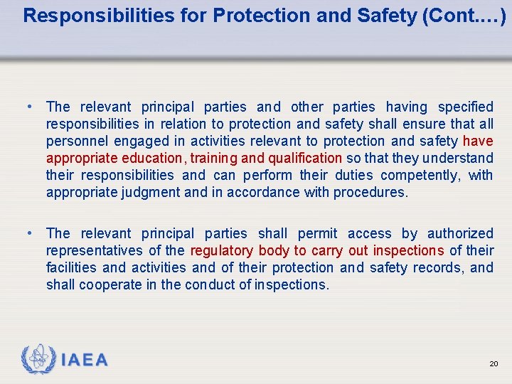 Responsibilities for Protection and Safety (Cont. …) • The relevant principal parties and other