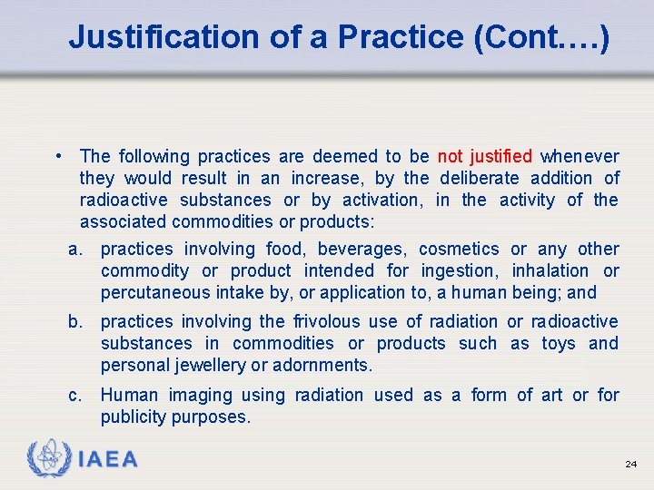 Justification of a Practice (Cont. …) • The following practices are deemed to be