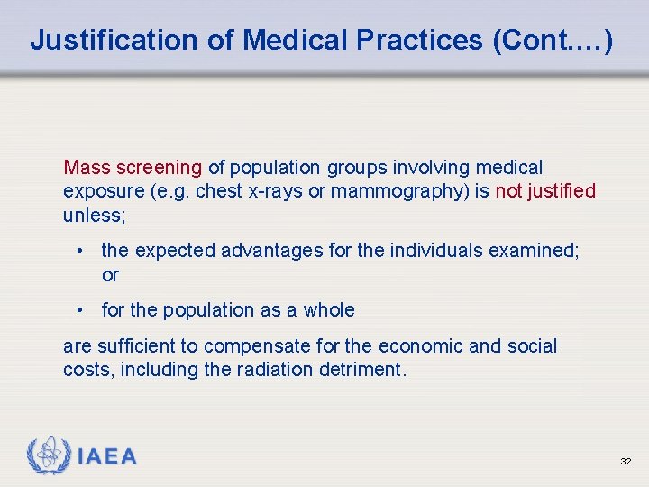 Justification of Medical Practices (Cont. …) Mass screening of population groups involving medical exposure