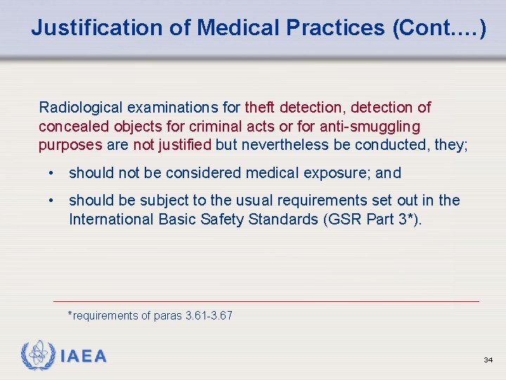 Justification of Medical Practices (Cont. …) Radiological examinations for theft detection, detection of concealed