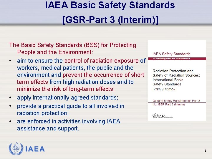 IAEA Basic Safety Standards [GSR-Part 3 (Interim)] The Basic Safety Standards (BSS) for Protecting