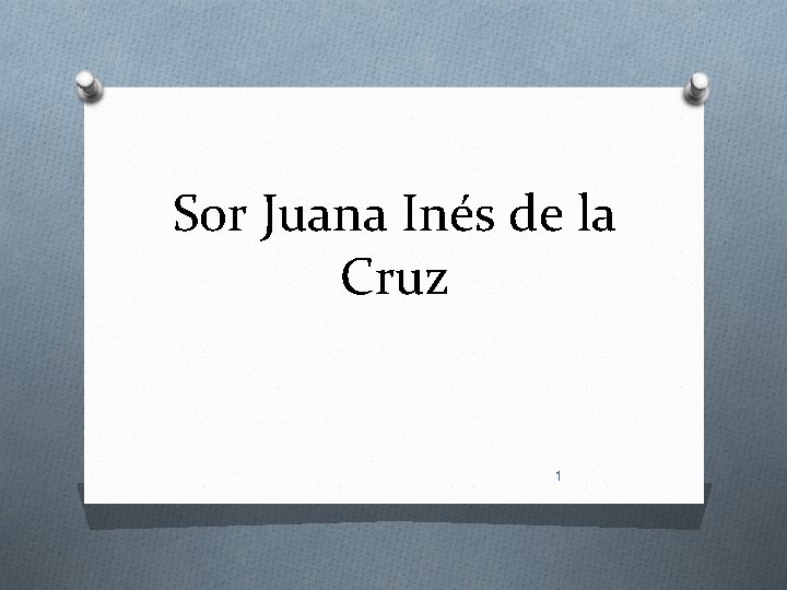 Sor Juana Inés de la Cruz 1 