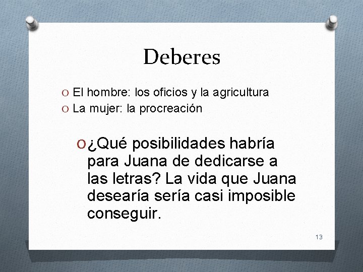 Deberes O El hombre: los oficios y la agricultura O La mujer: la procreación