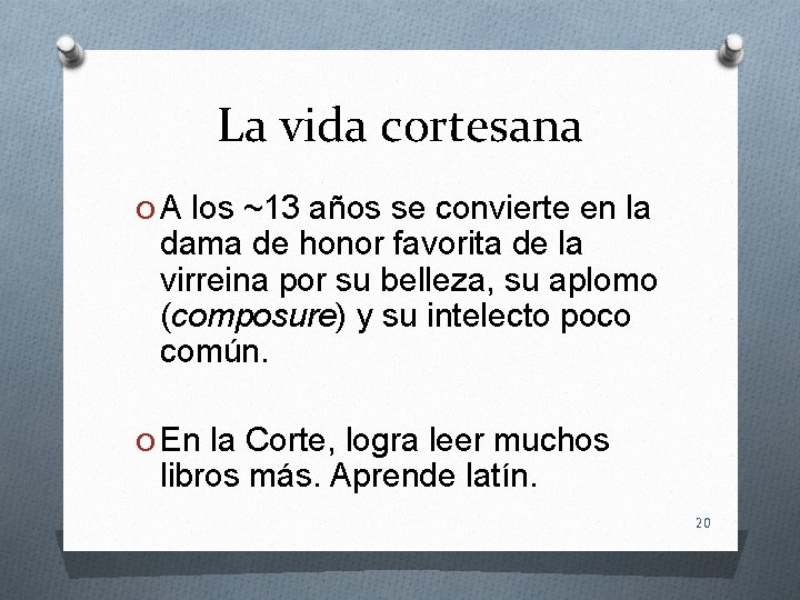 La vida cortesana O A los ~13 años se convierte en la dama de