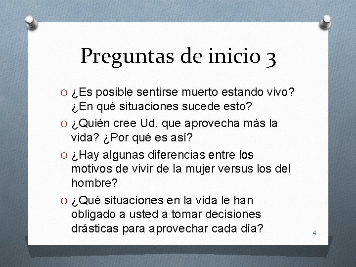 Preguntas de inicio 3 O ¿Es posible sentirse muerto estando vivo? ¿En qué situaciones