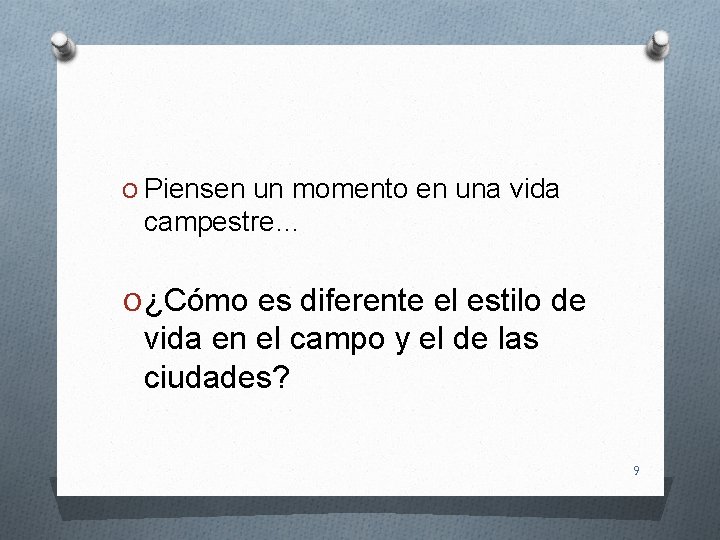 O Piensen un momento en una vida campestre… O ¿Cómo es diferente el estilo