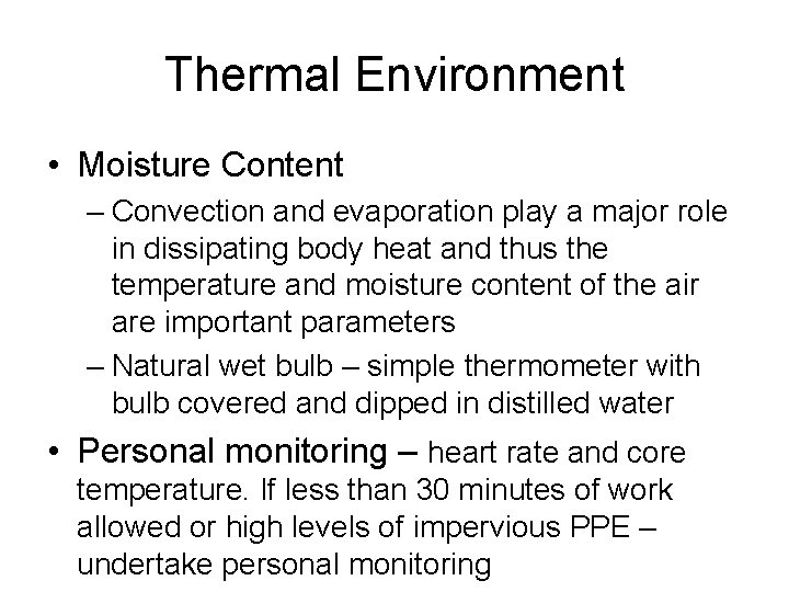 Thermal Environment • Moisture Content – Convection and evaporation play a major role in