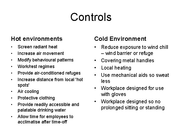 Controls Hot environments Cold Environment • • Reduce exposure to wind chill – wind