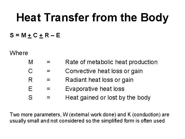 Heat Transfer from the Body S=M+C+R–E Where M = C = R = E