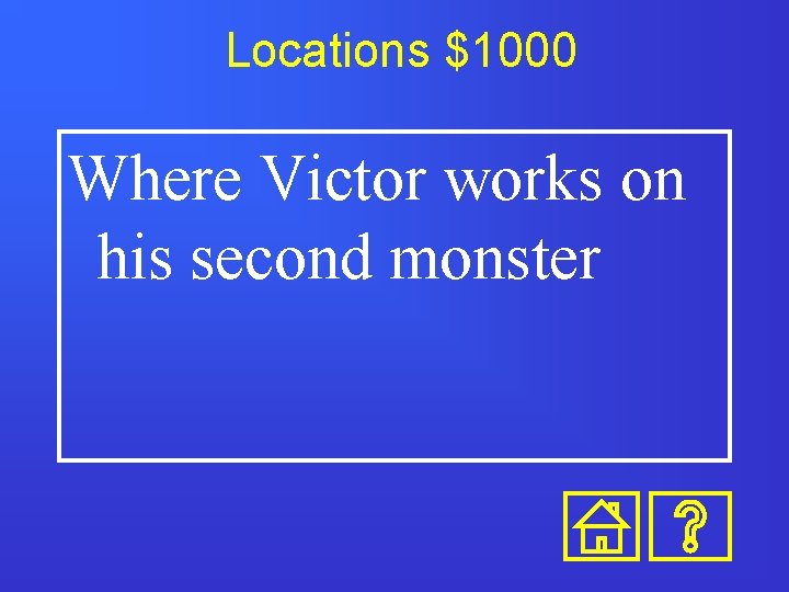 Locations $1000 Where Victor works on his second monster 