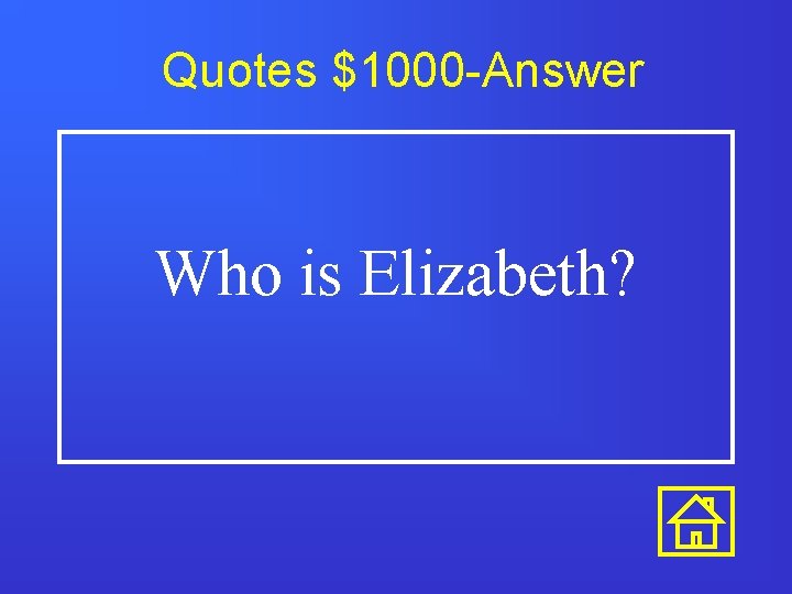 Quotes $1000 -Answer Who is Elizabeth? 