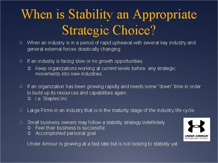 When is Stability an Appropriate Strategic Choice? Ü When an industry is in a