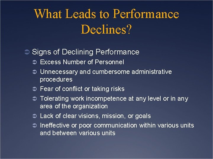 What Leads to Performance Declines? Ü Signs of Declining Performance Ü Excess Number of