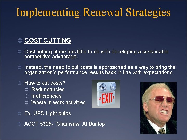 Implementing Renewal Strategies Ü COST CUTTING Ü Cost cutting alone has little to do