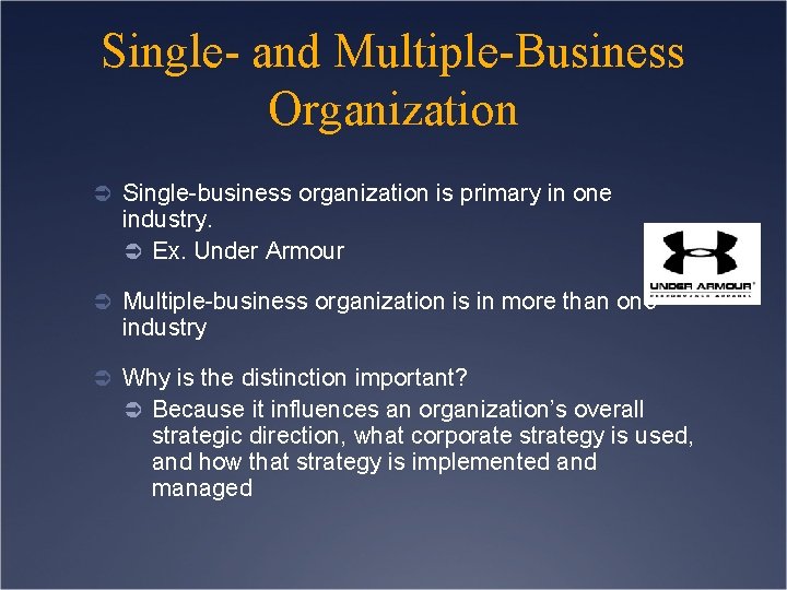 Single- and Multiple-Business Organization Ü Single-business organization is primary in one industry. Ü Ex.