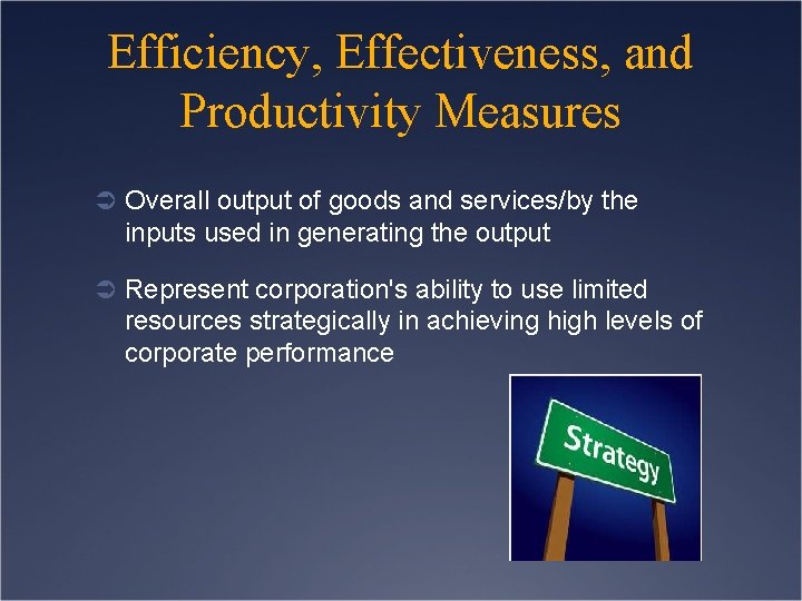 Efficiency, Effectiveness, and Productivity Measures Ü Overall output of goods and services/by the inputs