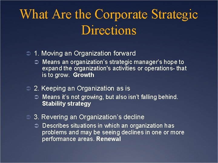 What Are the Corporate Strategic Directions Ü 1. Moving an Organization forward Ü Means