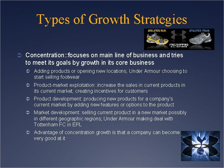 Types of Growth Strategies Ü Concentration: : focuses on main line of business and