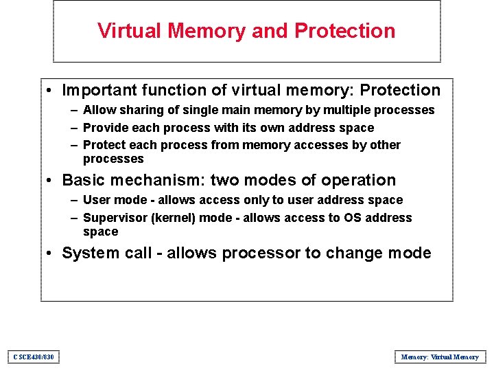 Virtual Memory and Protection • Important function of virtual memory: Protection – Allow sharing