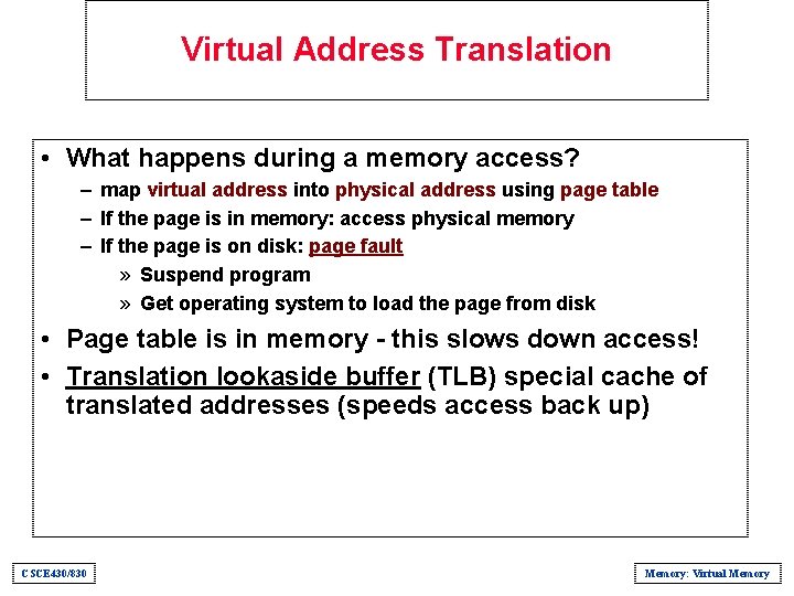 Virtual Address Translation • What happens during a memory access? – map virtual address
