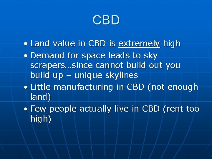 CBD • Land value in CBD is extremely high • Demand for space leads