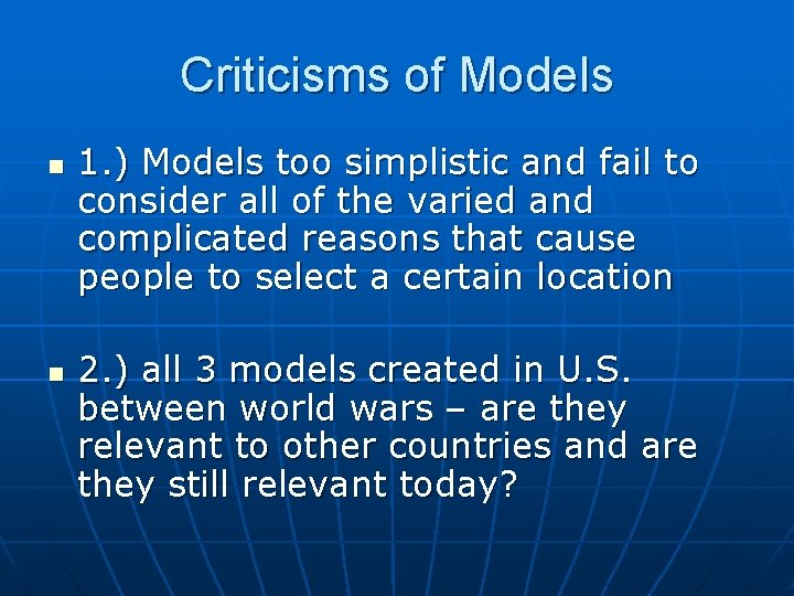 Criticisms of Models n n 1. ) Models too simplistic and fail to consider