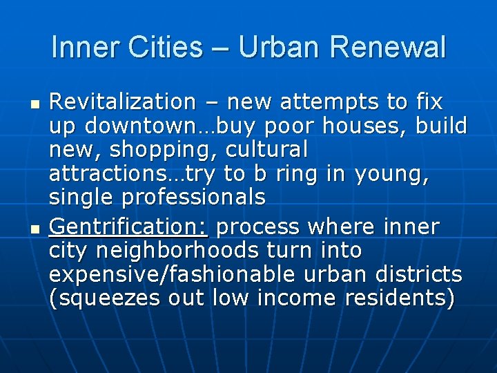 Inner Cities – Urban Renewal n n Revitalization – new attempts to fix up