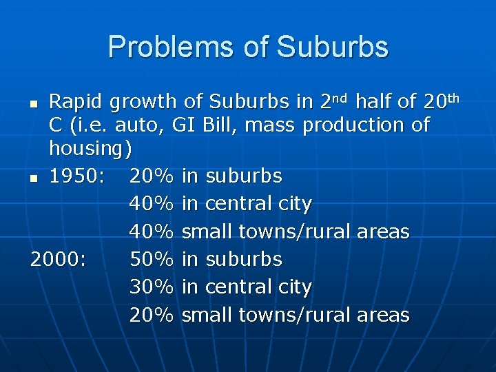 Problems of Suburbs Rapid growth of Suburbs in 2 nd half of 20 th
