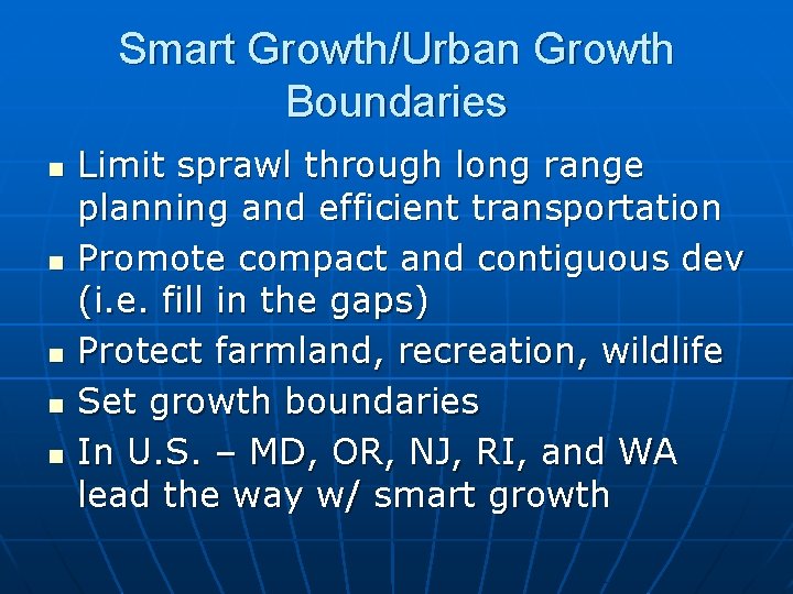 Smart Growth/Urban Growth Boundaries n n n Limit sprawl through long range planning and
