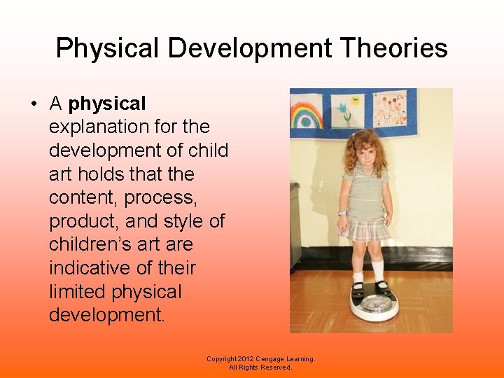 Physical Development Theories • A physical explanation for the development of child art holds