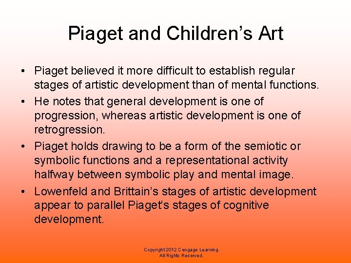 Piaget and Children’s Art • Piaget believed it more difficult to establish regular stages