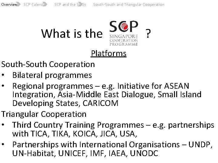 Overview SCP Calendar SCP and the SDGs South-South and Triangular Cooperation What is the