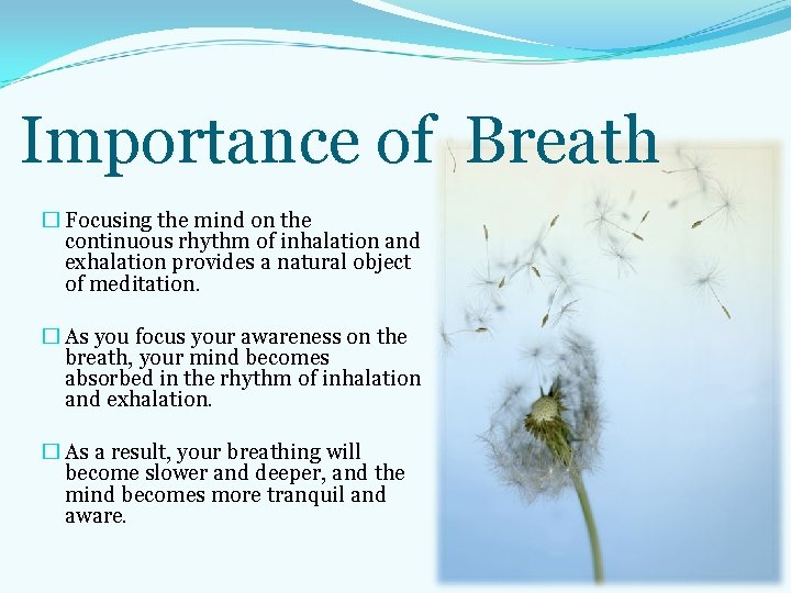 Importance of Breath � Focusing the mind on the continuous rhythm of inhalation and Importance of Breath � Focusing the mind on the continuous rhythm of inhalation and