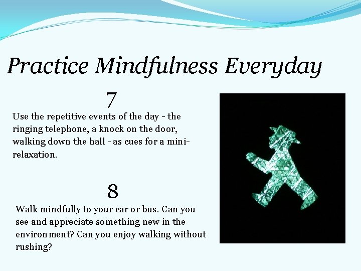 Practice Mindfulness Everyday 7 Use the repetitive events of the day - the ringing Practice Mindfulness Everyday 7 Use the repetitive events of the day - the ringing