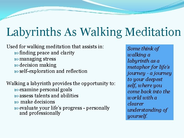 Labyrinths As Walking Meditation Used for walking meditation that assists in: finding peace and Labyrinths As Walking Meditation Used for walking meditation that assists in: finding peace and