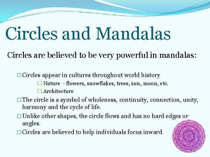 Circles and Mandalas Circles are believed to be very powerful in mandalas: � Circles Circles and Mandalas Circles are believed to be very powerful in mandalas: � Circles