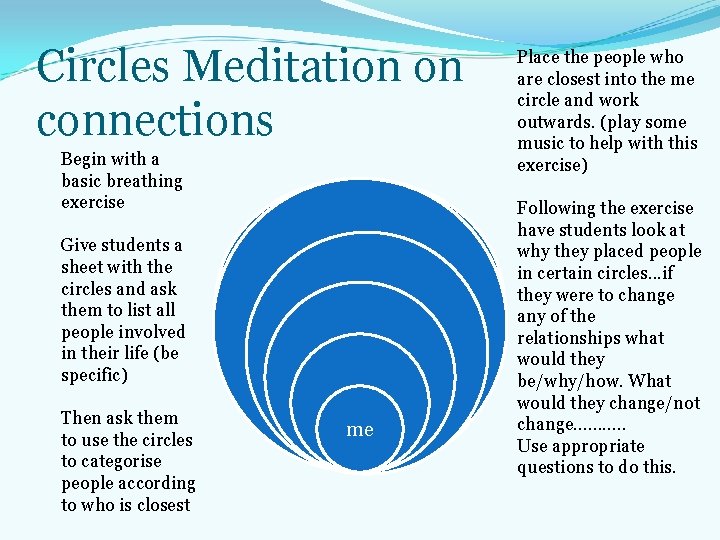 Circles Meditation on connections Begin with a basic breathing exercise Give students a sheet Circles Meditation on connections Begin with a basic breathing exercise Give students a sheet
