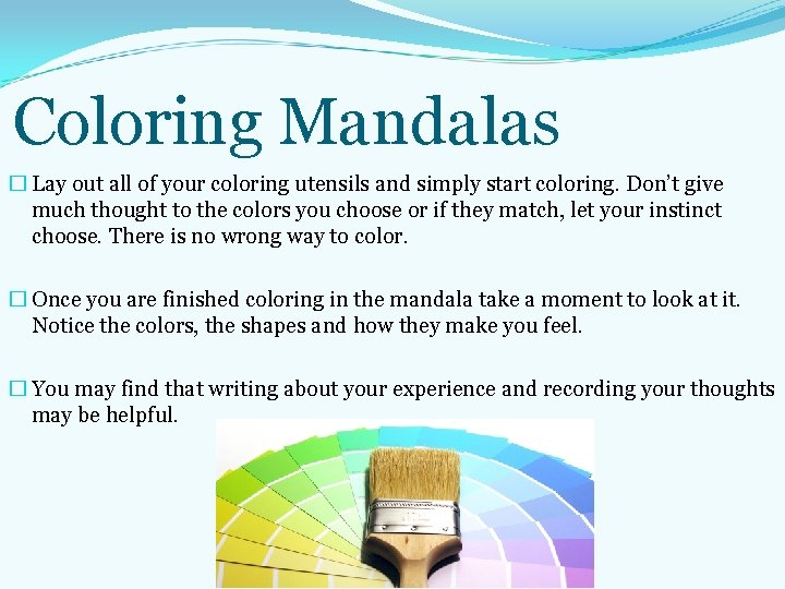 Coloring Mandalas � Lay out all of your coloring utensils and simply start coloring. Coloring Mandalas � Lay out all of your coloring utensils and simply start coloring.