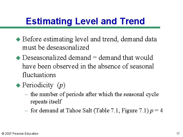 Estimating Level and Trend u Before estimating level and trend, demand data must be Estimating Level and Trend u Before estimating level and trend, demand data must be