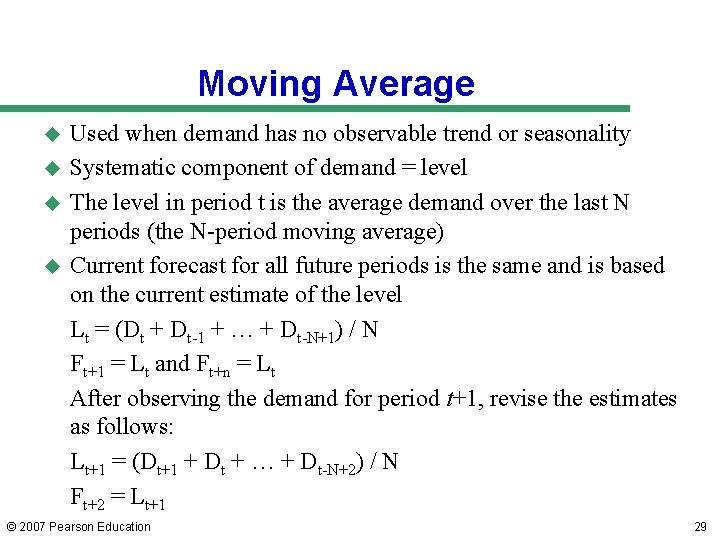 Moving Average u u Used when demand has no observable trend or seasonality Systematic Moving Average u u Used when demand has no observable trend or seasonality Systematic
