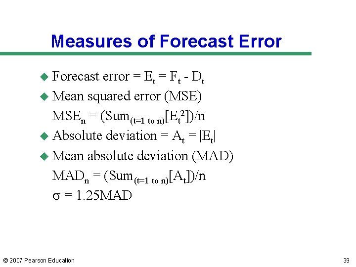 Measures of Forecast Error u Forecast error = Et = Ft - Dt u Measures of Forecast Error u Forecast error = Et = Ft - Dt u