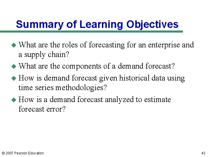 Summary of Learning Objectives u What are the roles of forecasting for an enterprise Summary of Learning Objectives u What are the roles of forecasting for an enterprise