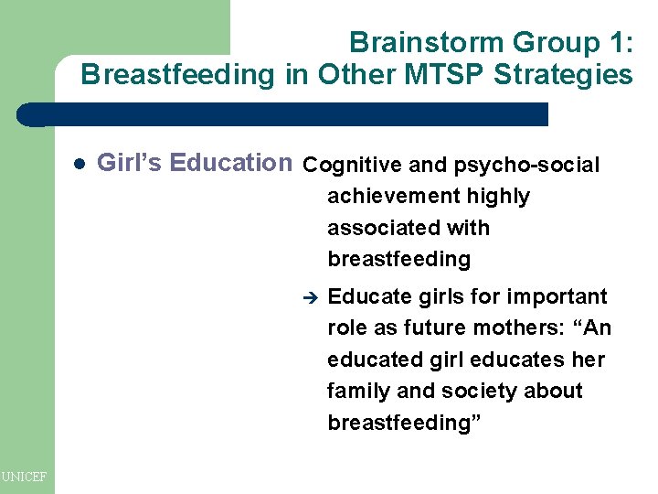 Brainstorm Group 1: Breastfeeding in Other MTSP Strategies l Girl’s Education Cognitive and psycho-social Brainstorm Group 1: Breastfeeding in Other MTSP Strategies l Girl’s Education Cognitive and psycho-social