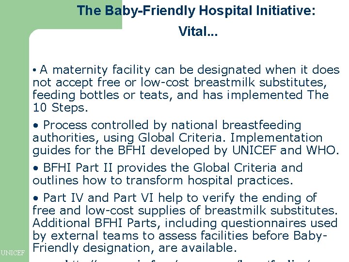The Baby-Friendly Hospital Initiative: Vital. . . UNICEF • A maternity facility can be The Baby-Friendly Hospital Initiative: Vital. . . UNICEF • A maternity facility can be
