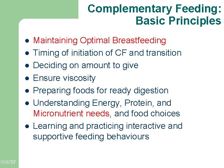 Complementary Feeding: Basic Principles l l l l UNICEF Maintaining Optimal Breastfeeding Timing of Complementary Feeding: Basic Principles l l l l UNICEF Maintaining Optimal Breastfeeding Timing of