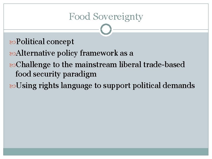 Food Sovereignty Political concept Alternative policy framework as a Challenge to the mainstream liberal