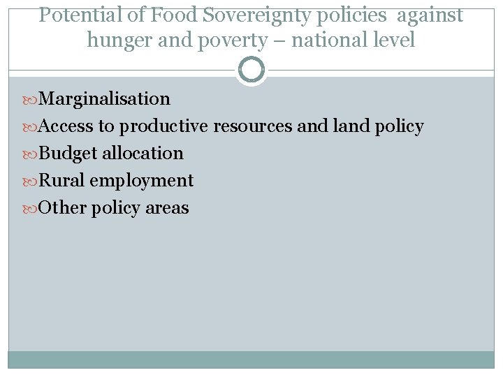 Potential of Food Sovereignty policies against hunger and poverty – national level Marginalisation Access